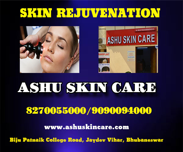 best skin rejuvenation treatment clinic in bhubaneswar near capital hospital - ashu skin care